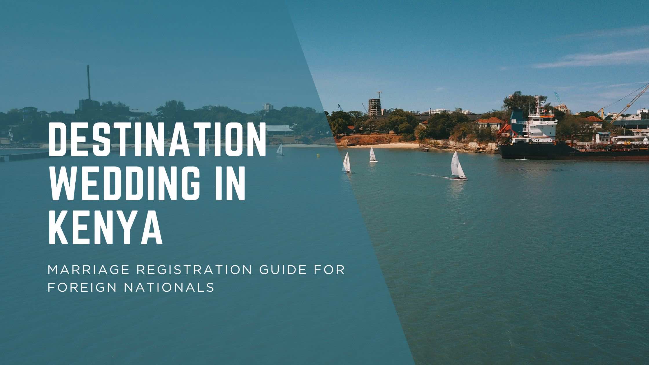 Destination Wedding in Kenya: Marriage Registration Guide for Foreign Nationals